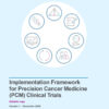 Building readiness for precision cancer medicine through clinical trials